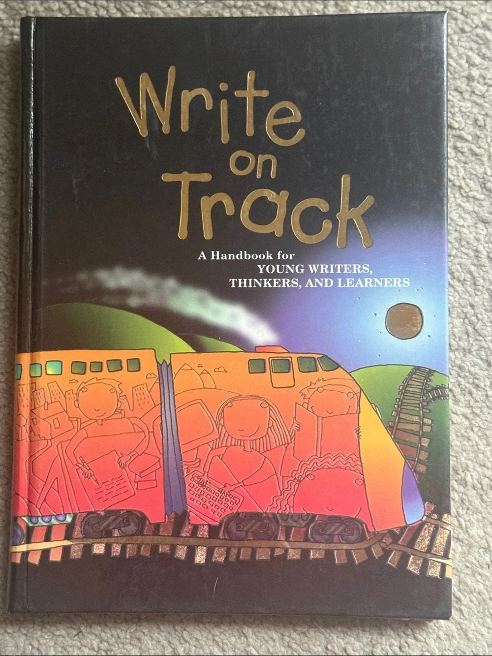“Write on Track” A Handbook for Young Writers Thinkers, And Learners!